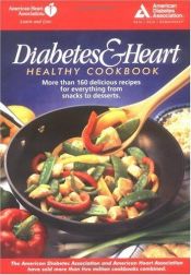 book cover of The Diabetes And Heart Healthy Cookbook by American Diabetes Association