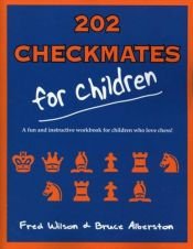 book cover of 202 Checkmates for Children by Bruce Alberston|Fred Wilson