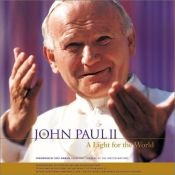 book cover of John Paul II : a light for the world : essays and reflections on the papacy of John Paul II by II. János Pál pápa