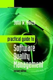 book cover of Practical Guide to Software Quality Management (Artech House Computer Library) by John W. Horch