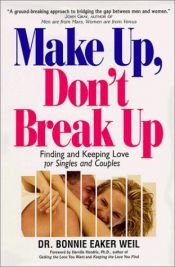 book cover of Make Up Don't Break Up by Bonnie Eaker Weil