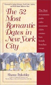 book cover of The 52 Most Romantic Dates in and Around New York City by Sheree Bykofsky