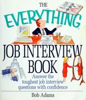 book cover of The Everything Job Interview Book (#3) by Bob Adams