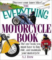 book cover of The Everything Motorcycle Book (Everything (Hobbies & Games)) by A.J. Drew