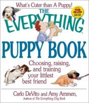book cover of Everything Puppy Book, Finally a Guide that Answers all your Questions! by Carlo DeVito