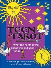 book cover of Teen Tarot: What the Cards Reveal About You and Your Future by Theresa Cheung