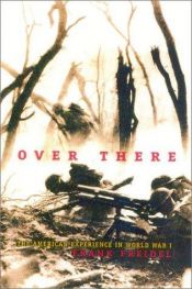 book cover of Over There: The Story of America's First Great Overseas Crusade (Classics of War) by Frank Burt Freidel