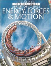 book cover of The Usborne Internet - Linked Library of Science, Forces, Energy and Motion by Alastair Smith