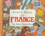 book cover of Anni's Diary of France by Anni Axworthy