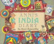 book cover of Anni's India Diary by Anni Axworthy