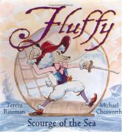 book cover of Fluffy, Scourge of the Sea by Teresa Bateman