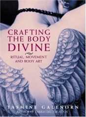 book cover of Crafting the Body Divine : ritual, movement, and body art by Yasmine Galenorn
