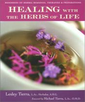 book cover of Healing with the herbs of life by Lesley Tierra