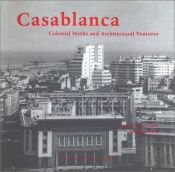 book cover of Casablanca : colonial myths and architectural ventures by Jean-Louis Cohen