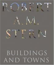 book cover of Robert A. M. Stern - Buildings and Towns by Robert A. M. Stern