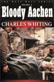 book cover of Bloody Aachen by Charles Whiting