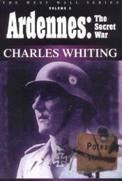 book cover of Ardennes: The Secret War by Charles Whiting