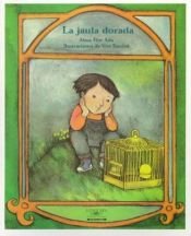 book cover of La Jaula Dorada by Alma Flor Ada