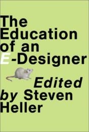 book cover of The Education of an E-Designer by Steven Heller