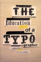 book cover of The education of a typographer by Steven Heller