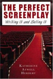 book cover of The Perfect Screenplay: Writing It and Selling It by Katherine Herbert