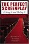 The Perfect Screenplay: Writing It and Selling It