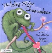 book cover of The icky sticky chameleon by Dawn Bentley
