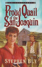 book cover of Proud quail of the San Joaquin by Stephen A. Bly