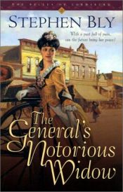 book cover of The General's Notorious Widow (Belles of Lordsburg #2) by Stephen A. Bly