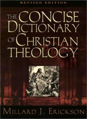 book cover of Concise Dictionary of Christian Theology by Millard J. Erickson