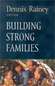 book cover of Building Strong Families (Foundations for the Family Series) by Dennis Rainey