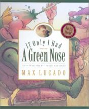 book cover of If Only I Had a Green Nose (A Sequel to You are Special) by Max Lucado