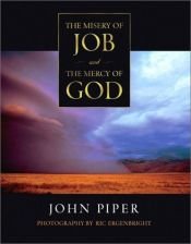 book cover of Misery of Job and the Mercy of God, The by John Piper