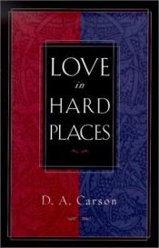 book cover of Love in hard places by D. A. Carson