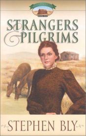 book cover of STRANGERS & PILGRIMS Homestead Series, bk 1 by Stephen A. Bly