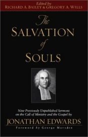 book cover of The salvation of souls : nine previously unpublished sermons on the call of ministry and the gospel by Jonathan Edwards by Jonathan Edwards
