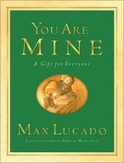 book cover of You Are Mine: A Gift for Everyone (Max Lucado's Wemmicks) by Max Lucado