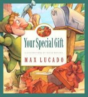 book cover of Your special gift by Max Lucado