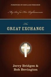 book cover of The Great Exchange: My Sin for His Righteousness by Jerry Bridges