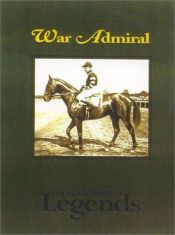 book cover of War Admiral: Thoroughbred Legends (Thoroughbred Legends, No. 17) by Edward L. Bowen