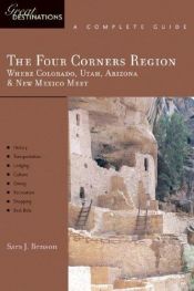 book cover of The Four Corners Region: Great Destinations: Where Colorado, Utah, Arizona & New Mexico Meet: A Complete Guide (Great Destinations) by Sara J. Benson
