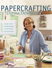 book cover of Papercrafting with Donna Dewberry by Donna Dewberry