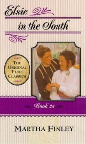 book cover of Elsie in the South (Original Elsie Classics by Martha Finley