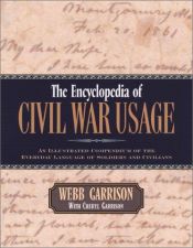 book cover of Encyclopedia of Civil War Usage by Webb B Garrison