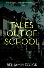 book cover of Tales out of school by Benjamin Taylor