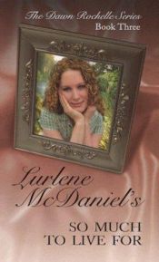 book cover of Dawn Rochelle: #03 So Much to Live for by Lurlene McDaniel