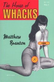 book cover of The House of Whacks by Matthew Branton