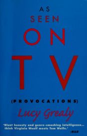 book cover of As Seen on Tv Provocations by Lucy Grealy