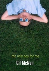 book cover of The only boy for me by Gil McNeil