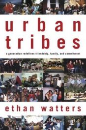 book cover of Urban tribes by Ethan Watters